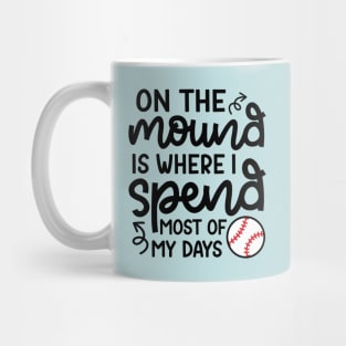 On The Mound Where I Spend Most Of My Days Baseball Pitcher Funny Mug